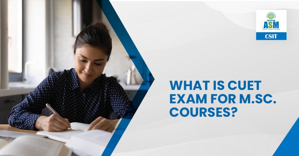 CUET Exam for M.Sc. Courses Guide